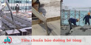 Tiêu chuẩn bảo dưỡng bê tông theo đúng quy trình xây dựng